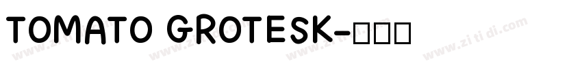 TOMATO GROTESK字体转换